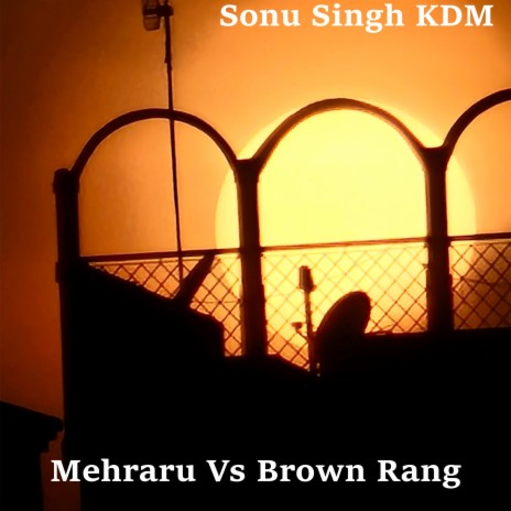 Mehraru Vs Brown Rang | Boomplay Music