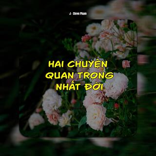 Hai Chuyện Quan Trọng Nhất Đời