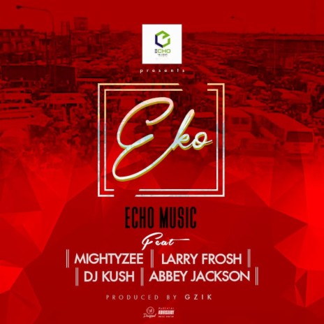 Eko (feat. Larry Frosh, Dj Kush & Abbey Jackson)