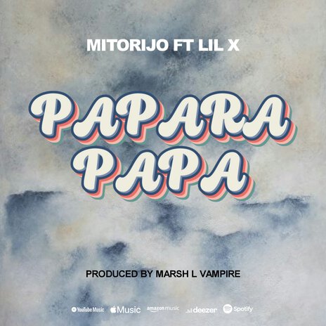 Papara Papa ft. Lil X | Boomplay Music