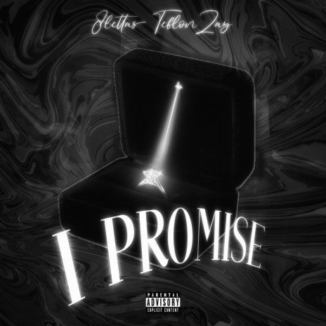 I Promise ft. TeflonZay | Boomplay Music