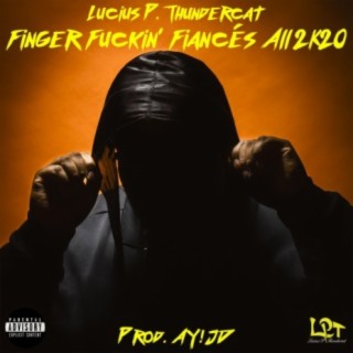 Finger Fuckin' Fiancés All 2k20