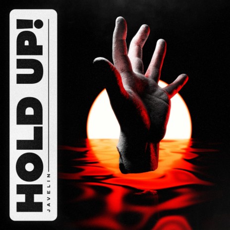Hold Up! | Boomplay Music