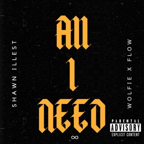 All I Need ft. Wolfie & Flow G | Boomplay Music