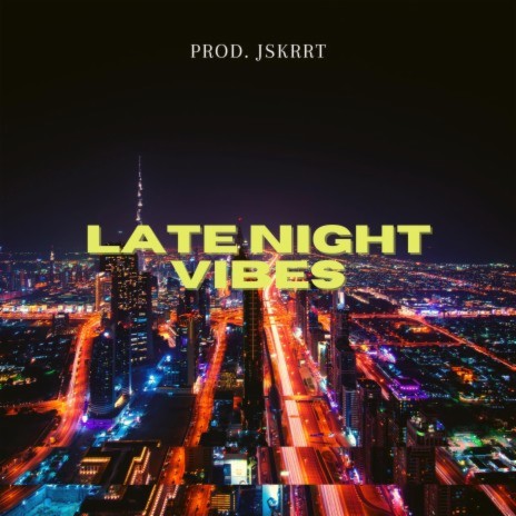 Late Night Vibes | Boomplay Music