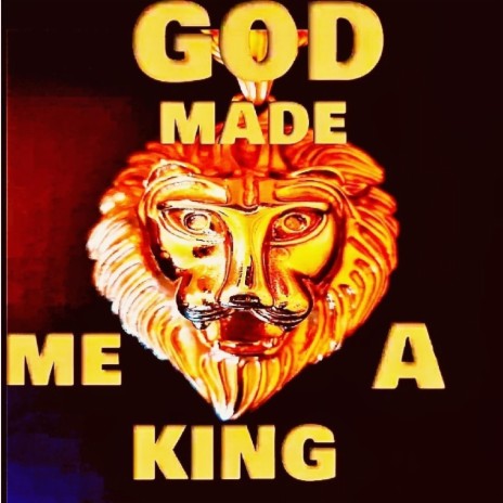 God Made Me a King | Boomplay Music