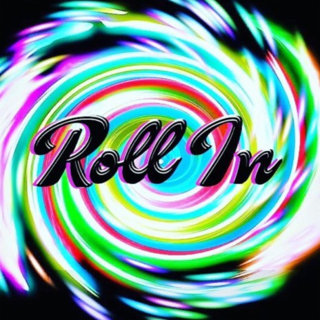 Roll In | Boomplay Music