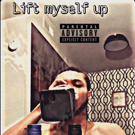 Lift myself up | Boomplay Music