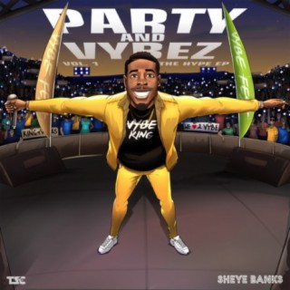 Party And Vybez (The Hype EP) | Boomplay Music