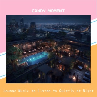 Lounge Music to Listen to Quietly at Night