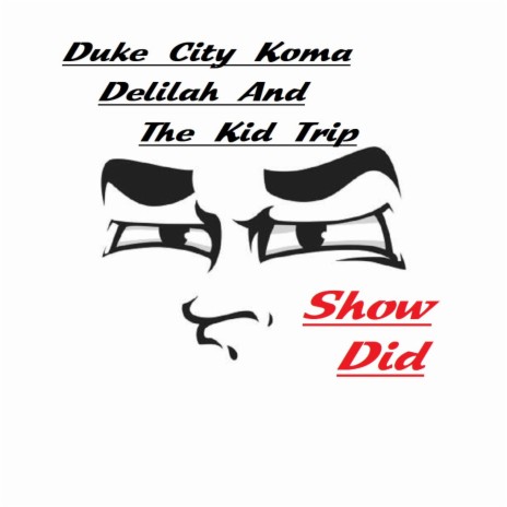 Show did ft. Delilah & The Kid Trip