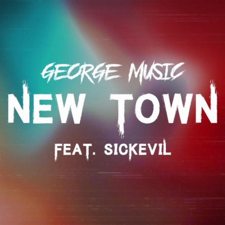 New Town ft. SickEvil | Boomplay Music