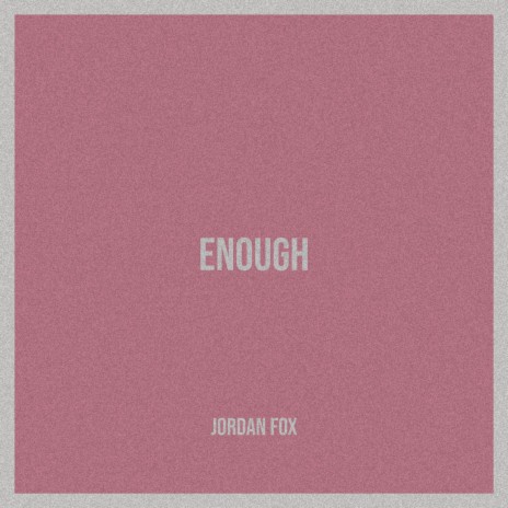 Enough | Boomplay Music