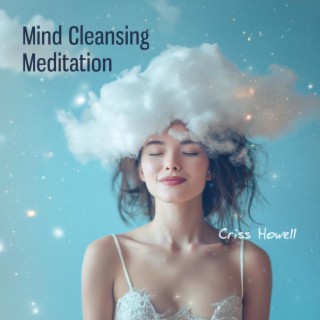 Mind Cleansing: Healing Meditation for Unconscious Mind,to Clear The Mind of Toxic Thoughts and Emotions