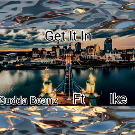 Get It In ft. Ike | Boomplay Music