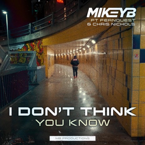 I Don't Think You Know ft. Fernquest & Chris Nichols | Boomplay Music