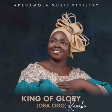 King of Glory (Oba Ogo) Kaboo | Boomplay Music