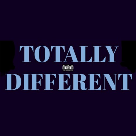 Totally Different | Boomplay Music