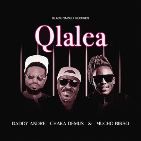 Qlalea ft. Chaka Demus & Mucho Birbo | Boomplay Music