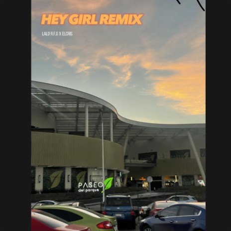 Hey Girl (Remix) ft. Lalo R.F.G | Boomplay Music