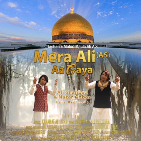 Mera Ali (A.S) Aa Gaya ft. Nazar Abbas & Ali Shahbaz | Boomplay Music