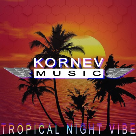 Tropical Night Vibe