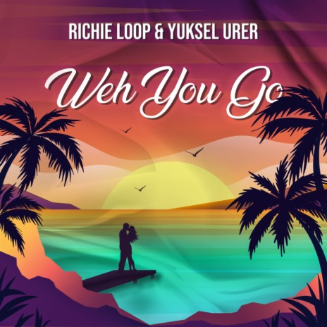 Weh You Go (Original Mix) ft. Yuksel Urer