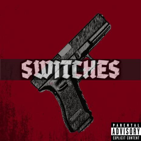 Switches ft. Currupted Shadows | Boomplay Music