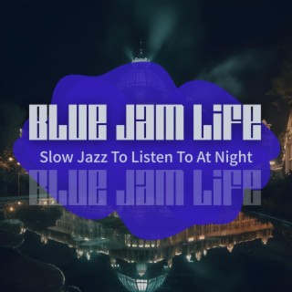 Slow Jazz to Listen to at Night