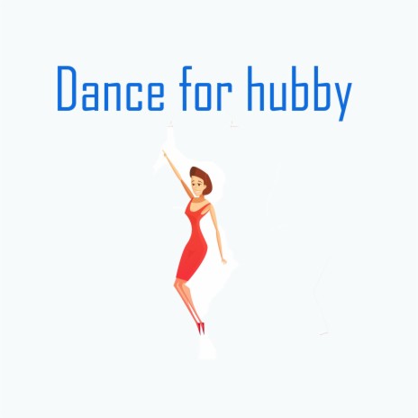 Dance for Hubby | Boomplay Music