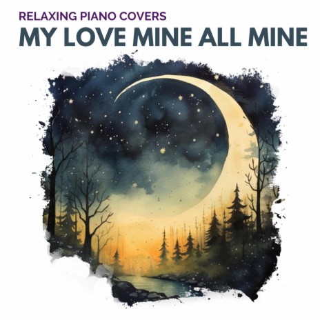 My Love Mine All Mine (Piano Version) | Boomplay Music