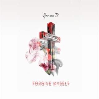 Forgive Myself (feat. Alphein & Saint James) lyrics | Boomplay Music