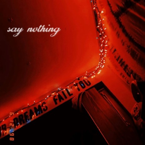 Say Nothing | Boomplay Music