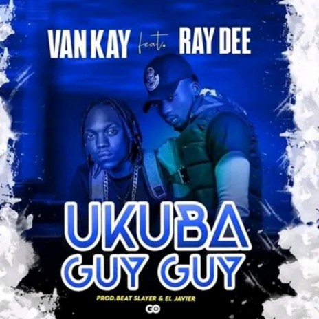 Ukuba Guy Guy ft. Ray D | Boomplay Music