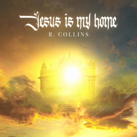 Jesus is my home | Boomplay Music