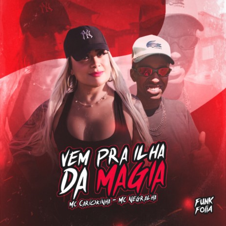 Vem pra Ilha da Magia ft. Mc Negralha | Boomplay Music