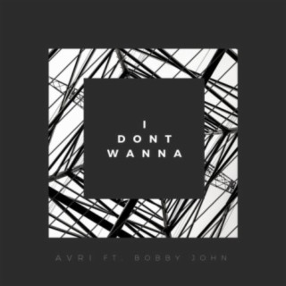 i Don't wanna (feat. Bobby John)