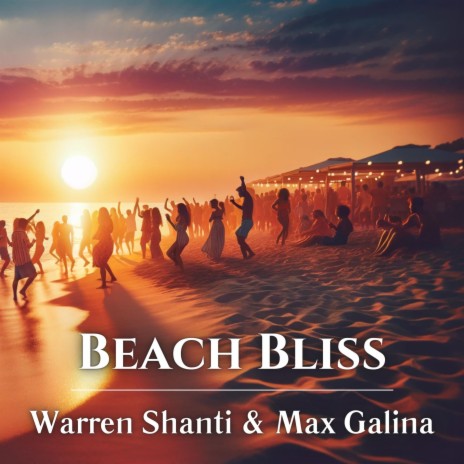 Beach Bliss ft. Max Galina | Boomplay Music