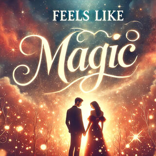 Feels Like Magic (Alternate Version) lyrics | Boomplay Music