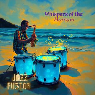 Whispers of the Horizon ~ Jazz Fusion