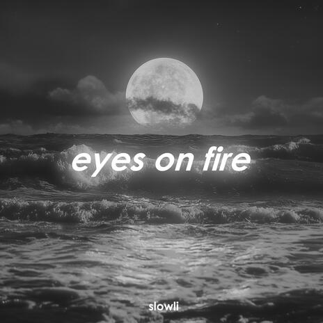 Eyes on Fire (Funk Slowed) | Boomplay Music