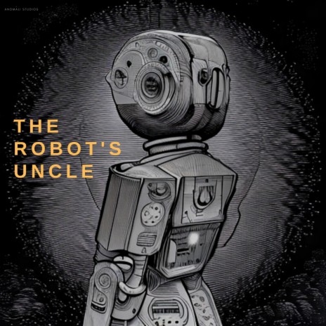 The Robot's Uncle | Boomplay Music