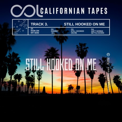 Still Hooked On Me (Californian Tapes) | Boomplay Music