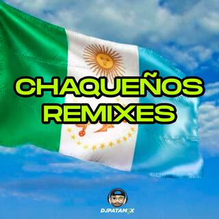 Chaqueños Remixes 2025