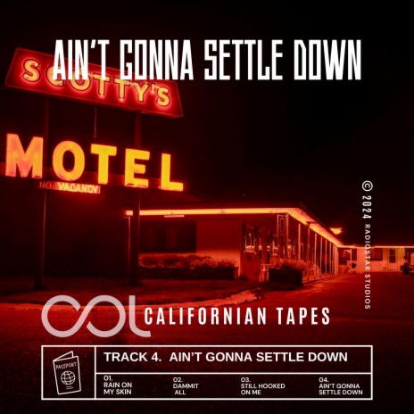 Ain't Gonna Settle Down (Californian Tapes) | Boomplay Music