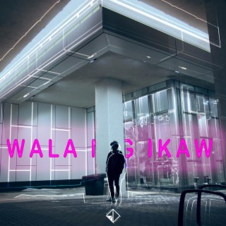 Wala ng ikaw lyrics | Boomplay Music