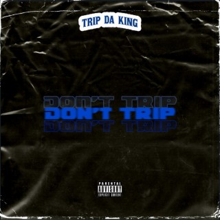 DON'T TRIP