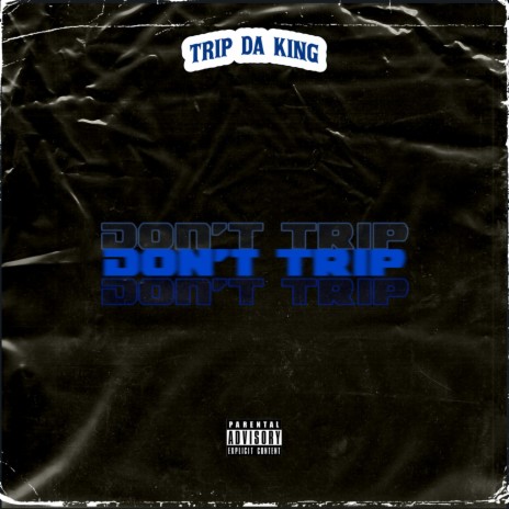 DON'T TRIP | Boomplay Music