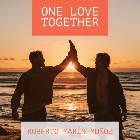 One Love Together | Boomplay Music