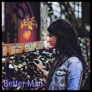 Better Man lyrics | Boomplay Music